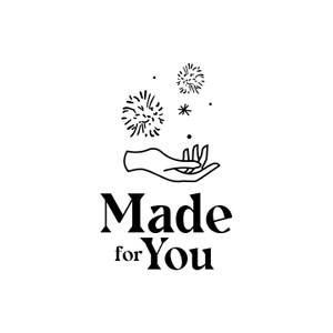 Made For you